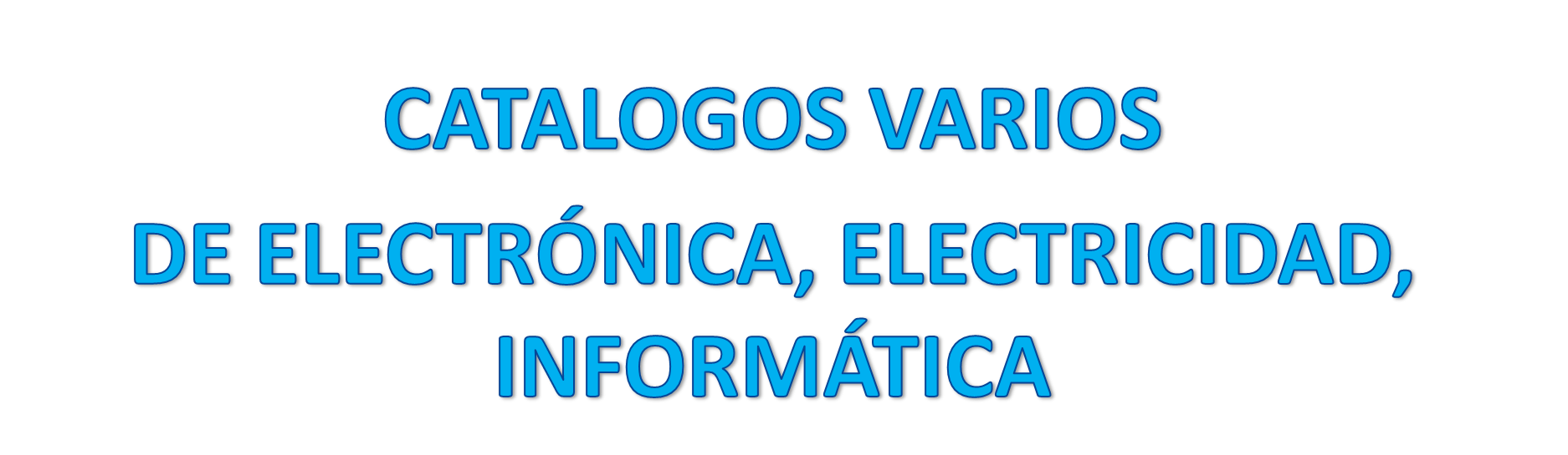 CATÁLOGOS VARIOS ELECTRÓNICA