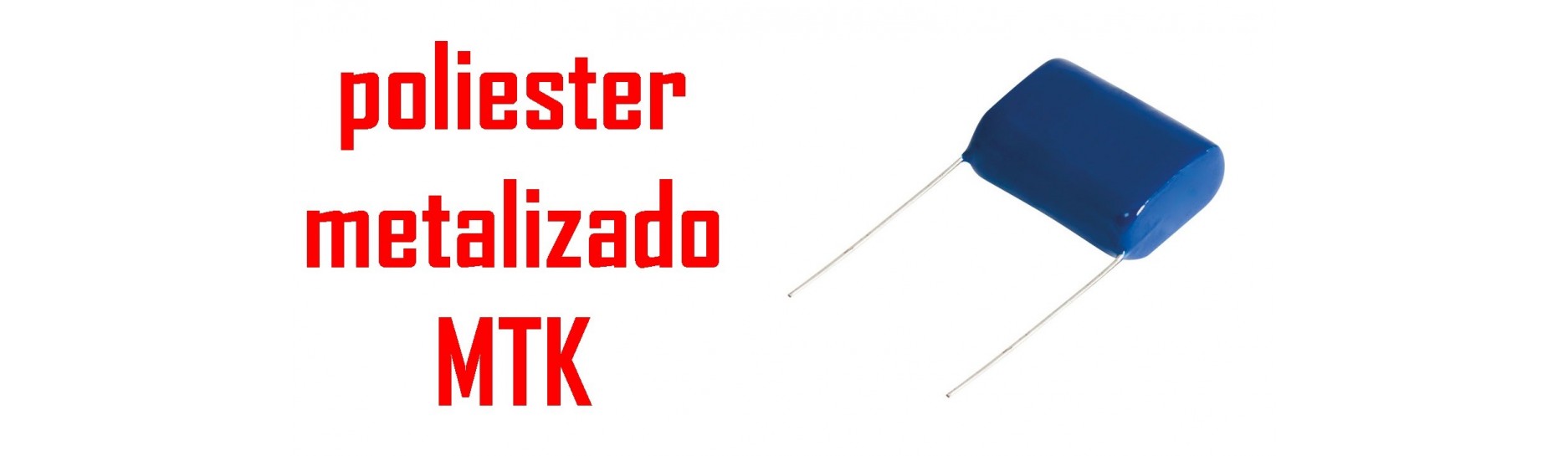 Condensadores Poliéster MKT. | Comprar Condensadores Poliester MKT.